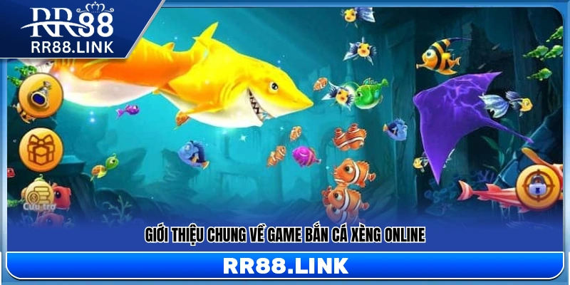 Bắn Cá Xèng Online RR88 – Tựa Game Săn Cá Dễ Thắng Lớn 10 Khái quát hình thức giải trí bắn cá xèng online