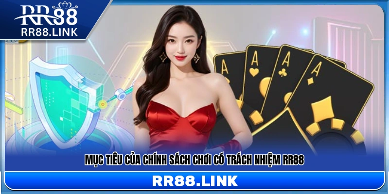 Chơi Có Trách Nhiệm RR88 – Hướng Đến Trải Nghiệm Bền Vững 1 Mục đích cốt lõi của chính sách chơi có trách nhiệm tại RR88